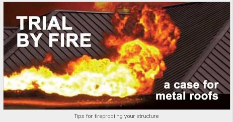  Trial by Fire - a case for metal roofs