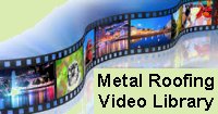 Metal Roofing Video Library